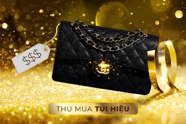 Thu mua túi xách chất lượng cao Thu mua túi xách chất lượng cao
