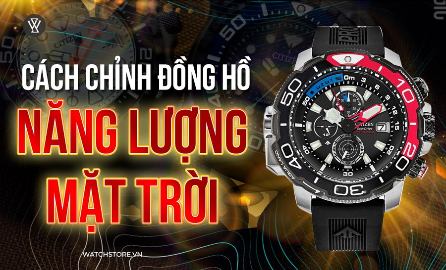Bí kíp chỉnh đồng hồ năng lượng mặt trời chuẩn không cần chỉnh